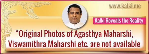 Kalki says original photos of Agastya Maharshi and Viswamithra Maharshi are not available now