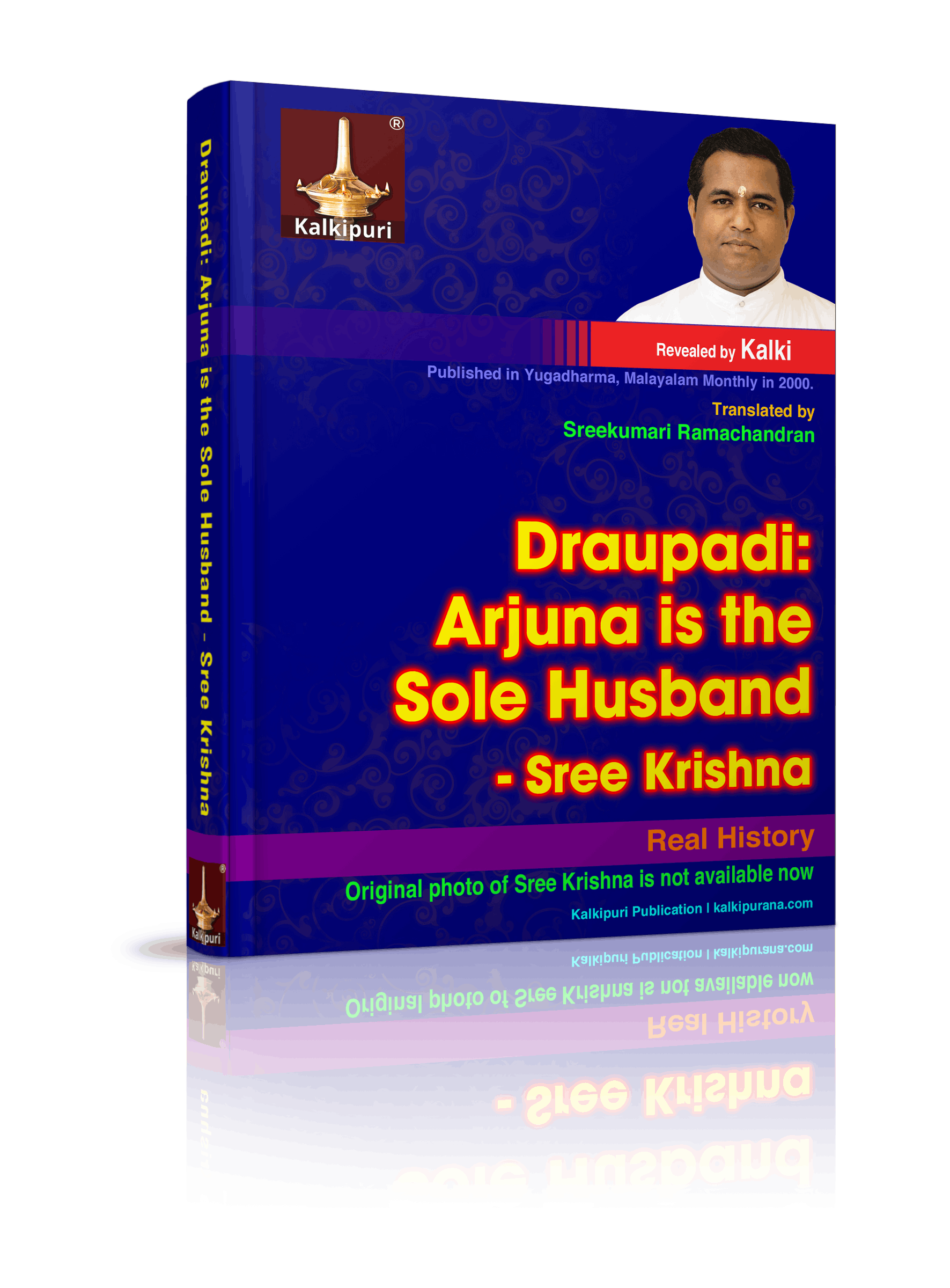 Sree Krishna says Arjuna is the sole husband of Draupadi. Kalki revaled the real history. Book Cover.