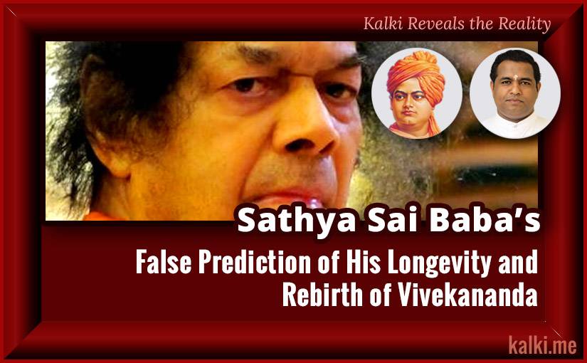 Sathya Sai Baba’s False Prediction of His Longevity and Rebirth of Vivekananda